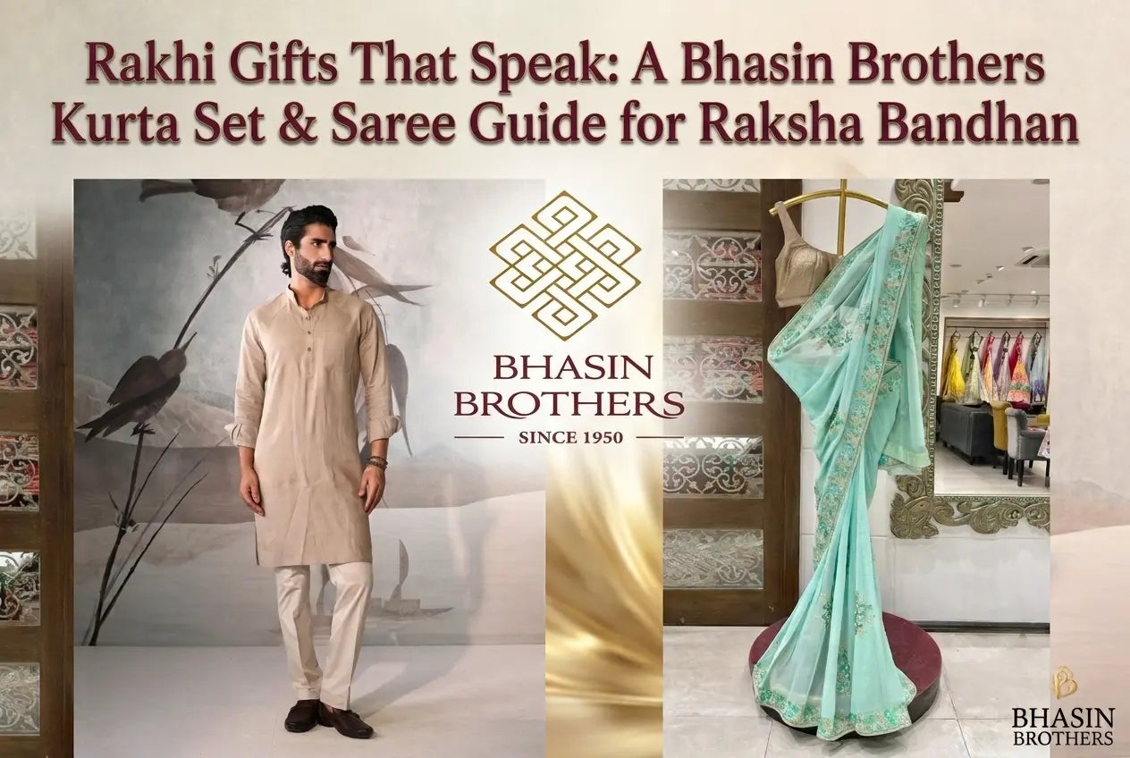 Rakhi Gifts That Speak: A Bhasin Brothers Kurta Set & Saree Guide for Raksha Bandhan