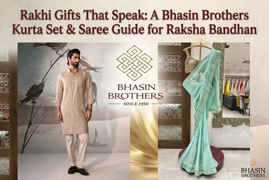 Rakhi Gifts That Speak: A Bhasin Brothers Kurta Set & Saree Guide for Raksha Bandhan